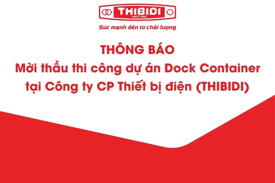 THONG BAO moi thau thi cong du an Dock Container tai Cong ty co phan Thiet bi dien