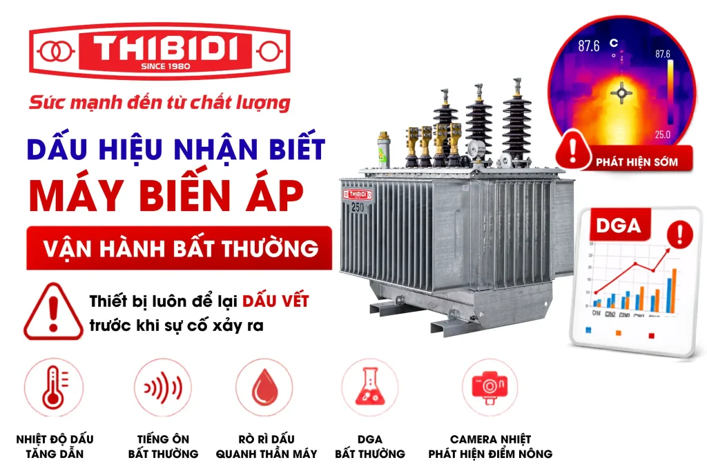 việc phát hiện sớm một dấu hiệu máy biến áp vận hành bất thường có thể giúp tránh được những sự cố gây thiệt hại lớn cho hệ thống điện và hoạt động sản xuất kinh doanh.