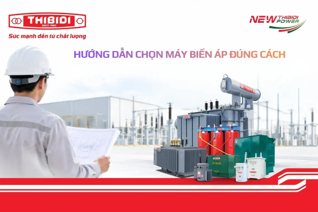 Hướng dẫn chọn máy biến áp cho công trình điện đúng cách